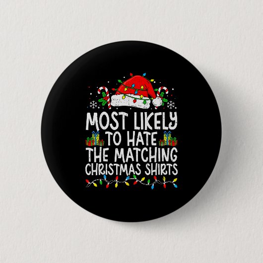 Most Likely To Hate The Matching Christmas Tee Fun Button (Vorderseite)