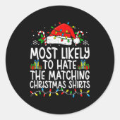 Most Likely To Hate The Matching Christmas Tee Fun Runder Aufkleber (Vorderseite)