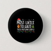 Most Likely To Hate These Matching S Funny Christm Button (Vorderseite)