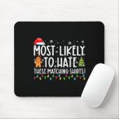 Most Likely To Hate These Matching S Funny Christm Mousepad (Mit Mouse)
