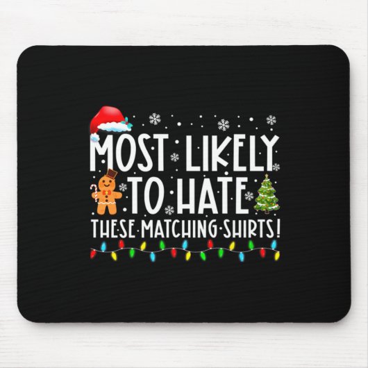 Most Likely To Hate These Matching S Funny Christm Mousepad (Vorne)