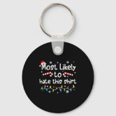 Most Likely To Hate This Shirt C-hristmas Matching Schlüsselanhänger (Vorderseite)