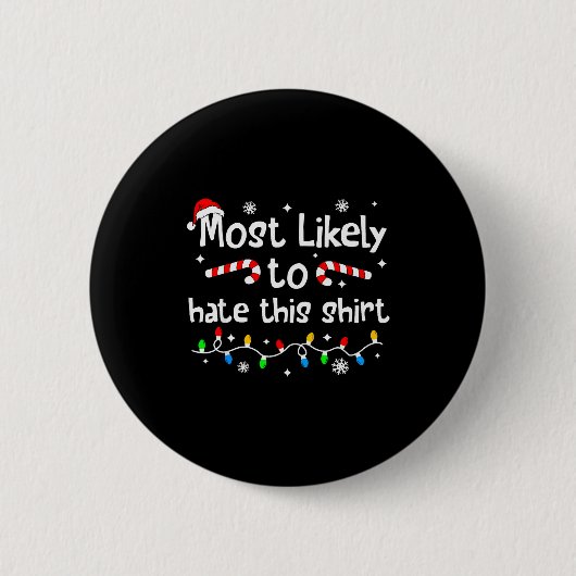 Most Likely To Hate This Shirt Christmas Matching  Button (Vorderseite)