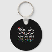 Most Likely To Hate This Shirt Christmas Matching Schlüsselanhänger (Vorderseite)