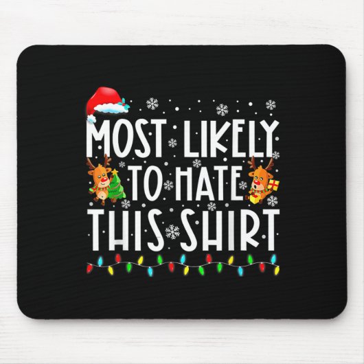 Most Likely To Hate This Shirt Christmas Mousepad (Vorne)