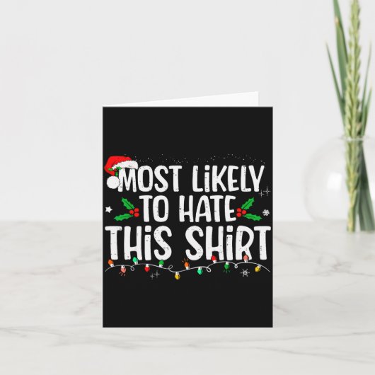 Most Likely To Hate This Shirt Family Matching Chr Karte (Vorderseite)