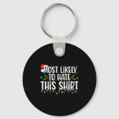 Most Likely To Hate This Shirt Family Matching Chr Schlüsselanhänger (Vorderseite)