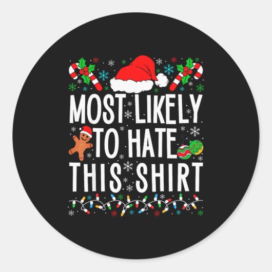 Most Likely To Hate This Shirt Funny Family Xmas P Runder Aufkleber (Vorderseite)