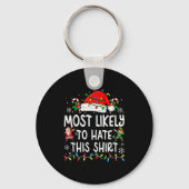 Most Likely To Hate This Shirt Funny Matching Chri Schlüsselanhänger (Vorderseite)