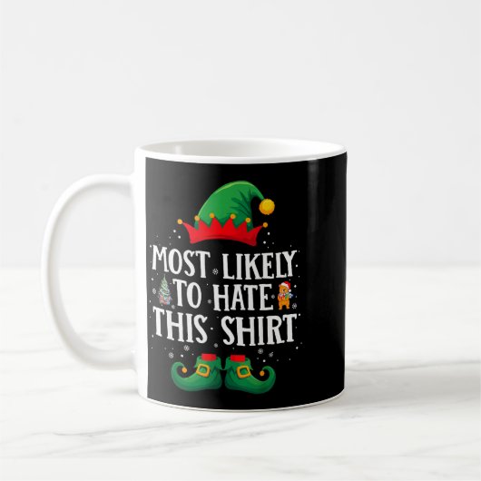 Most Likely To Hate This Shirt Matching Christmas  Kaffeetasse (Links)
