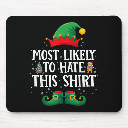 Most Likely To Hate This Shirt Matching Christmas Mousepad (Vorne)