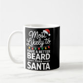 Most Likely To Have A Better Beard Than Santa Funn Kaffeetasse (Links)