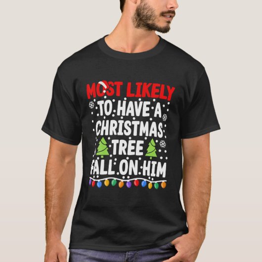 Most Likely To Have A Tree Fall On Him I Matching T-Shirt (Vorderseite)