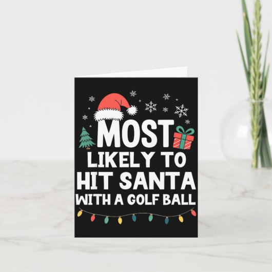 Most Likely To Hit Santa With A Golf Ball Christma Karte (Vorderseite)