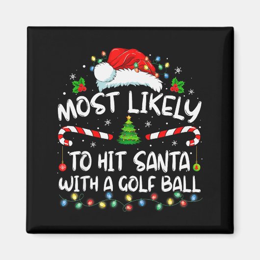 Most Likely To Hit Santa With A Golf Ball Christma Magnet (Vorne)