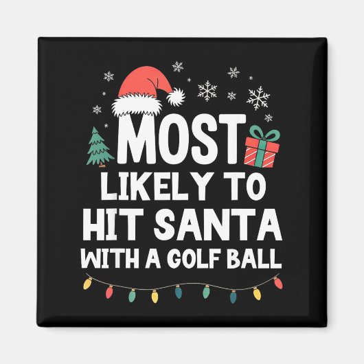 Most Likely To Hit Santa With A Golf Ball Christma Magnet (Vorne)