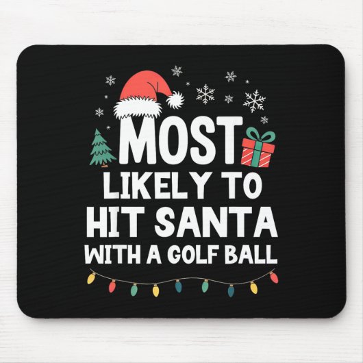 Most Likely To Hit Santa With A Golf Ball Christma Mousepad (Vorne)
