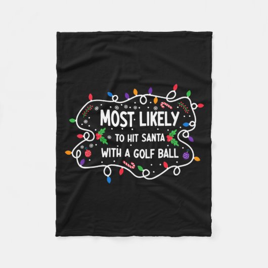 Most Likely To Hit Santa With A Golf Ball  Fleecedecke (Vorderseite)