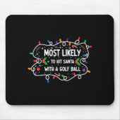 Most Likely To Hit Santa With A Golf Ball Mousepad (Vorne)