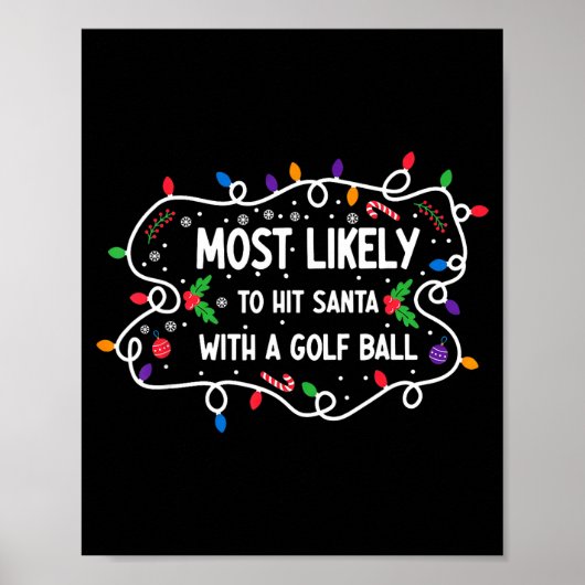 Most Likely To Hit Santa With A Golf Ball  Poster (Vorne)