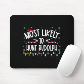 Most Likely To Hunt Rudolph Christmas Family Match Mousepad (Mit Mouse)