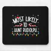 Most Likely To Hunt Rudolph Christmas Family Match Mousepad (Vorne)