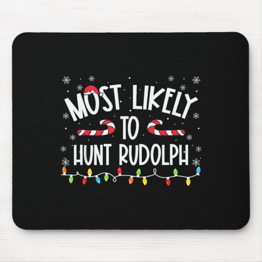 Most Likely To Hunt Rudolph Christmas Family Match Mousepad (Vorne)