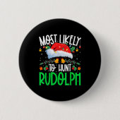 Most Likely To Hunt Rudolph Funny Matching Xmas Button (Vorderseite)