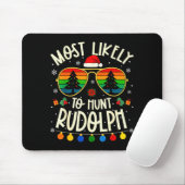 Most Likely To Hunt Rudolph Funny Matching Xmas Mousepad (Mit Mouse)
