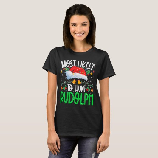 Most Likely To Hunt Rudolph Funny Matching Xmas T-Shirt (Vorne ganz)
