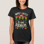 Most Likely To Hunt Rudolph Funny Matching Xmas T-Shirt (Vorderseite)