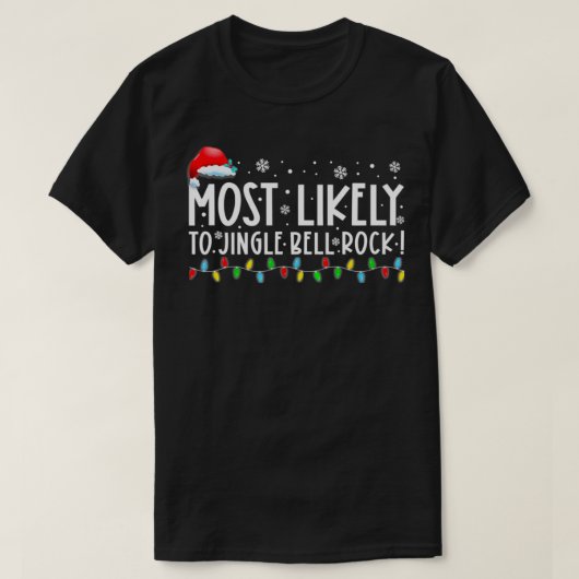 Most Likely To Jingle Bell Rock Funny Christmas Ho T-Shirt (Design vorne)