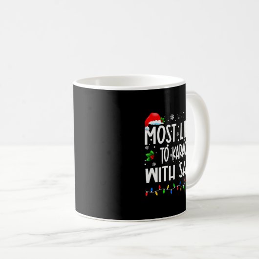 Most Likely To Karaoke With Santa Christmas Matchi Kaffeetasse (VorderseiteRechts)