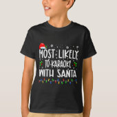 Most Likely To Karaoke With Santa Christmas Matchi T-Shirt (Vorderseite)