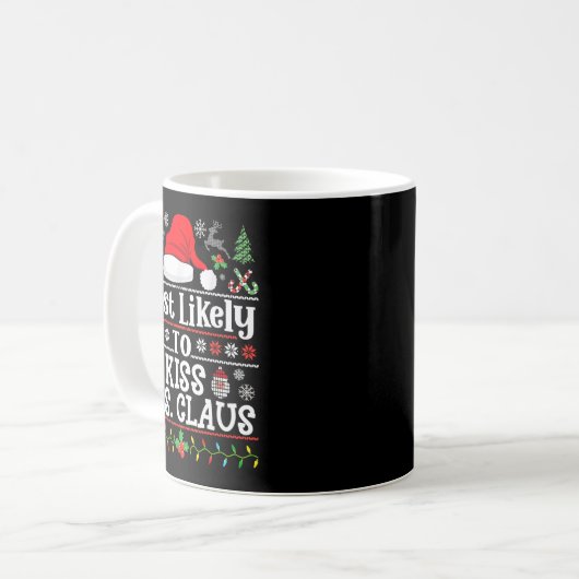 Most Likely To Kiss Mrs. Claus - Family Christmas Kaffeetasse (Vorderseite Links)