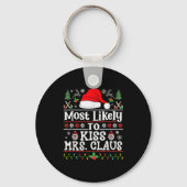 Most Likely To Kiss Mrs. Claus - Family Christmas Schlüsselanhänger (Vorderseite)