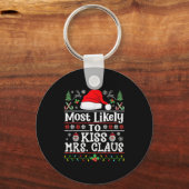 Most Likely To Kiss Mrs. Claus - Family Christmas  Schlüsselanhänger (Vorderseite)