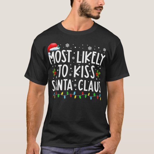 Most Likely To Kiss Santa Claus Christmas Lights H T-Shirt (Vorderseite)