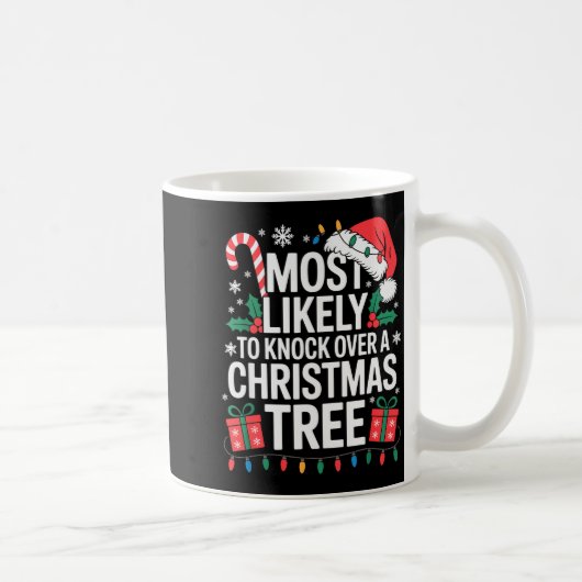 Most Likely To Knock Over The Christmas Tree Famil Kaffeetasse (Rechts)