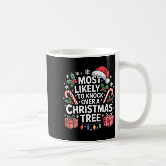 Most Likely To Knock Over The Christmas Tree Famil Kaffeetasse (Rechts)