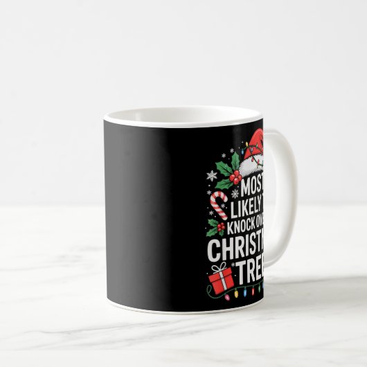 Most Likely To Knock Over The Christmas Tree Famil Kaffeetasse (VorderseiteRechts)