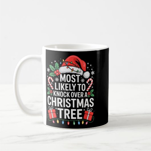 Most Likely To Knock Over The Christmas Tree Famil Kaffeetasse (Links)