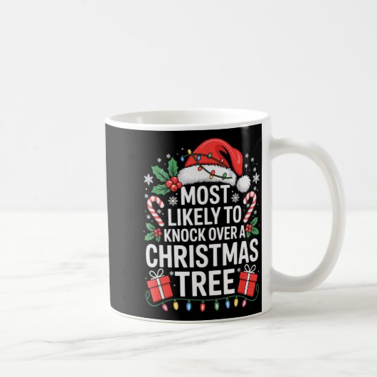 Most Likely To Knock Over The Christmas Tree Famil Kaffeetasse (Rechts)