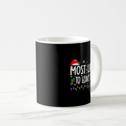 Most Likely To Leave First Xmas Christmas Matching Kaffeetasse (VorderseiteRechts)