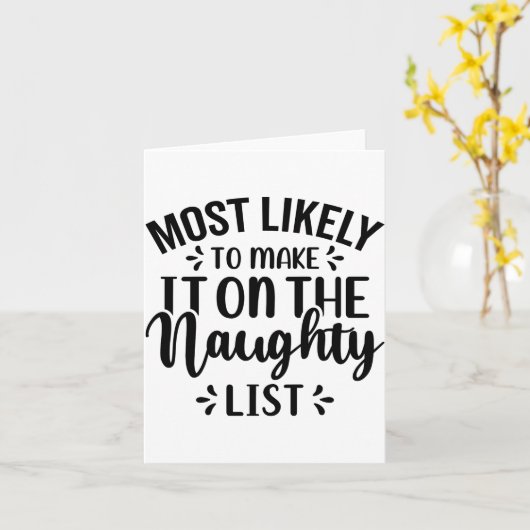 Most Likely To Make It On The Naughty List Karte (Gelbe Blume)