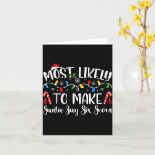 Most Likely To Make Santa Say Six Seven Funny Xmas Karte (Gelbe Blume)