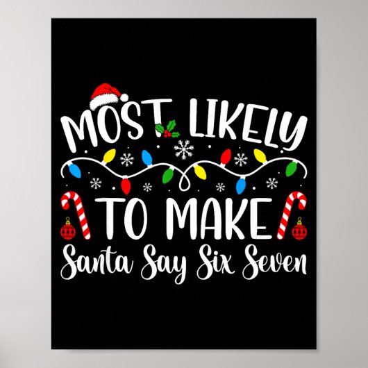 Most Likely To Make Santa Say Six Seven Funny Xmas Poster (Vorne)