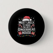 Most Likely To Make The Gingerbread House Christma Button (Vorderseite)