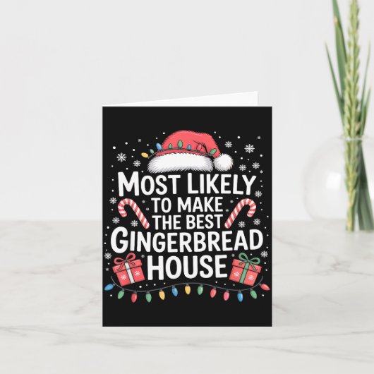 Most Likely To Make The Gingerbread House Christma Karte (Vorderseite)