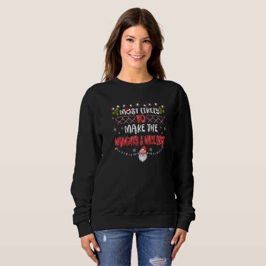 Most Likely To Make The Naughty & Nice Lists Famil Sweatshirt (Vorne ganz)